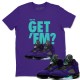 DID YOU GET 'EM T-SHIRT - AIR JORDAN 5 PURPLE GRAPE