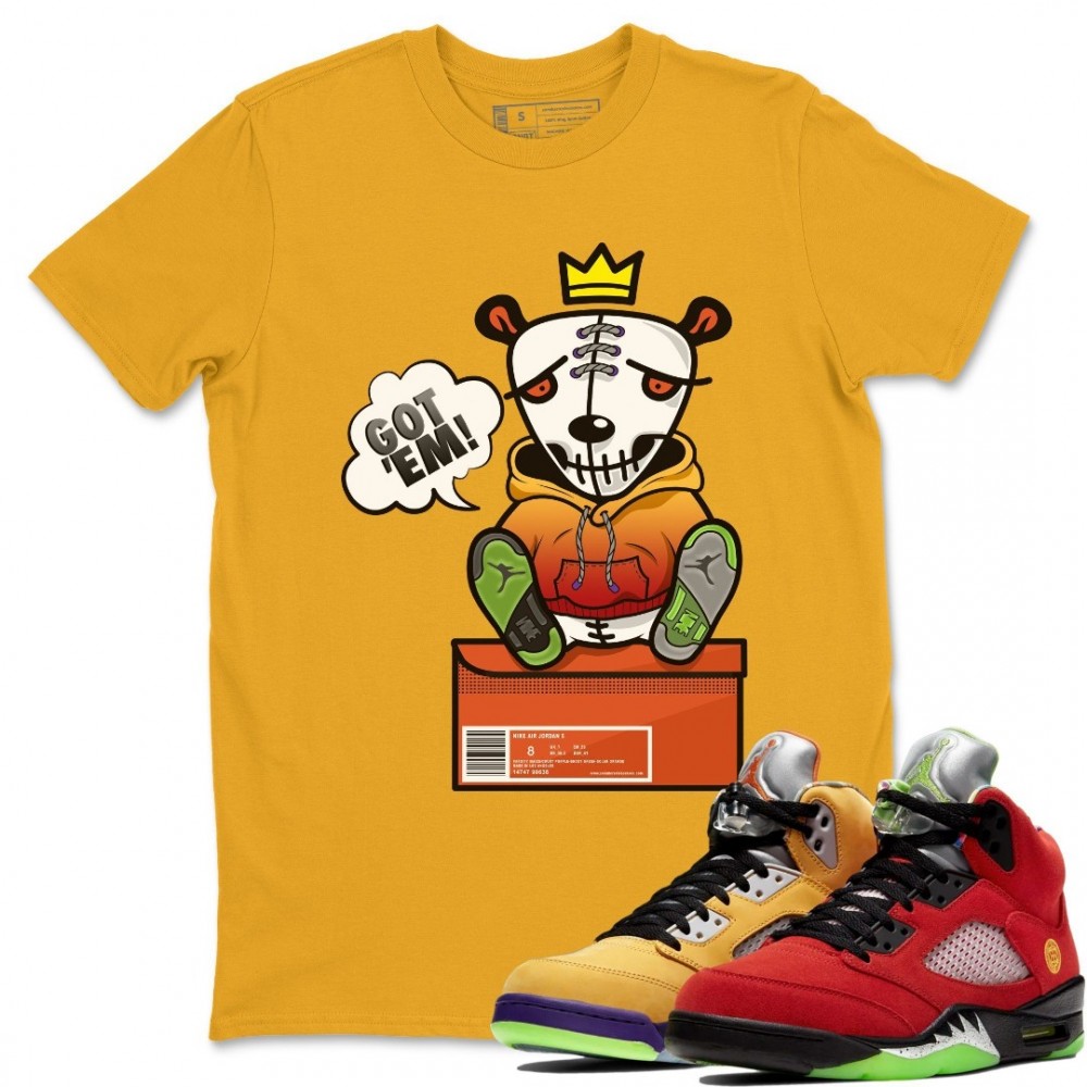 GOT EM T SHIRT - AIR JORDAN 5 WHAT THE