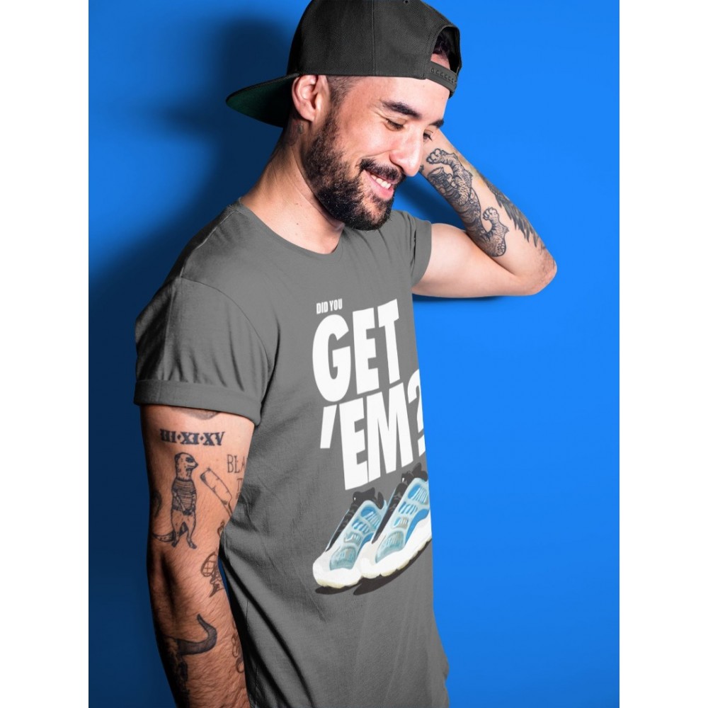 DID YOU GET 'EM T-SHIRT - YEEZY 700 V3 ARZARETH