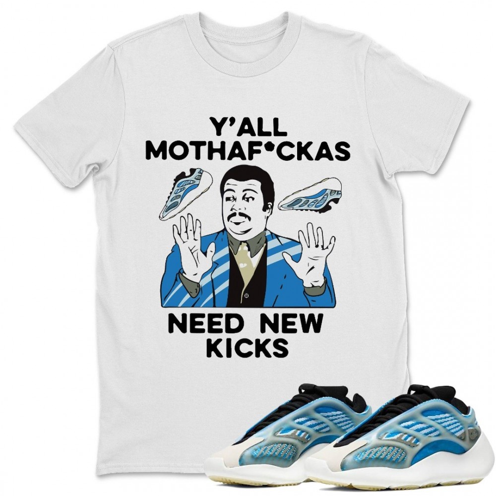 Y'ALL NEED NEW KICKS T-SHIRT - YEEZY 700 V3 ARZARETH