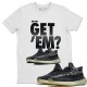 DID YOU GET 'EM T-SHIRT - YEEZY 350 V2 CARBON ASRIEL